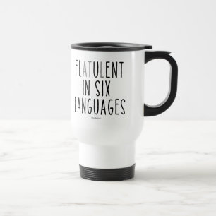 Flatulent In Six Languages Travel Mug