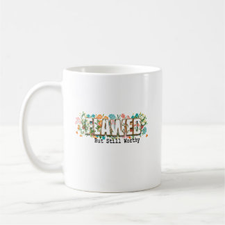 Flawed But Still Worthy Christian  Mug