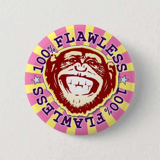 Flawless 100% Funny Funky Monkey Badge 2 Inch Round Button (Front)