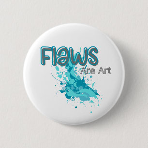 Flaws Are Art – Inspirational Abstract Splash Blue 2 Inch Round Button