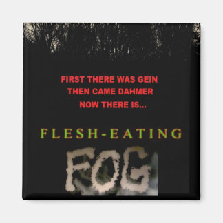 Flesh-eating Fog magnet