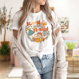 Fleur Où Vous Êtes Plantée T-Shirt Motivation