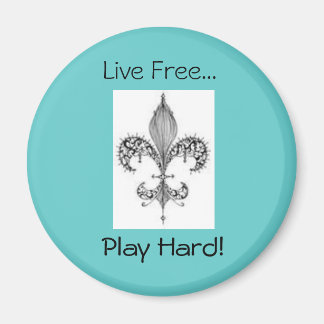 fleur, Play Hard!, Live Free... Magnet