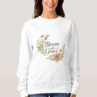 Fleurir avec grâce sweatshirt pour femmes botaniqu