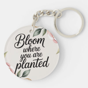Fleurissez où vous êtes planté porte-clés en acryl