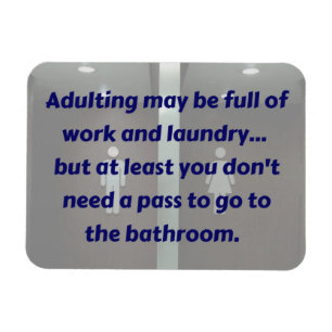 Flexible ADULTING: Bathroom Pass magnet