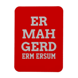 Flexible Gris Ermahgerd Magnet Premium