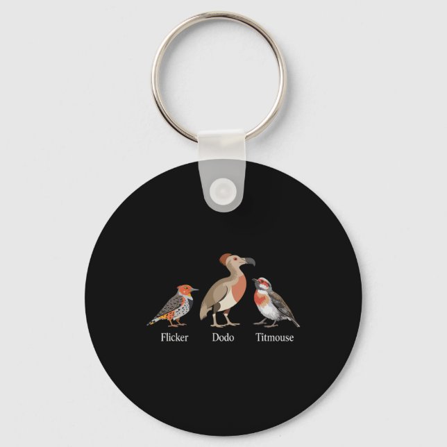 Flicker Dodo Titmouse Birdwatcher Anti Trump Desig Keychain (Front)