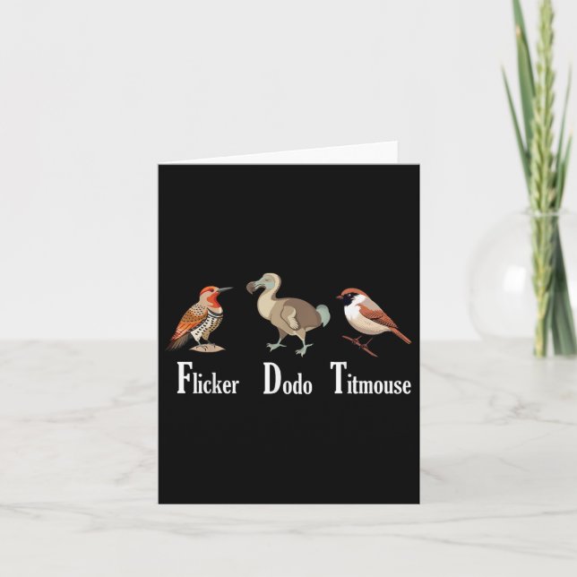 Flicker Dodo Titmouse Funny  Card (Front)