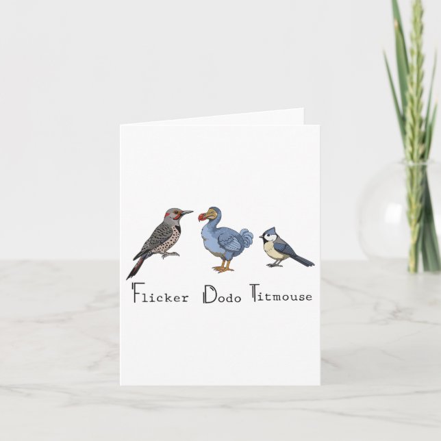 Flicker Dodo Titmouse Funny  Card (Front)