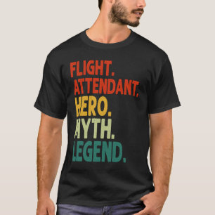 Flight Attendant Hero Myth Legend Vintage Flight A T-Shirt