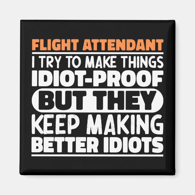 Flight Attendant I Try To Make Things Funny Quote Magnet (Front)