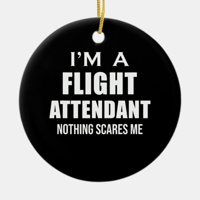 Flight Attendant Nothing Scares - Cabin Crew Job H Ceramic Ornament (Front)