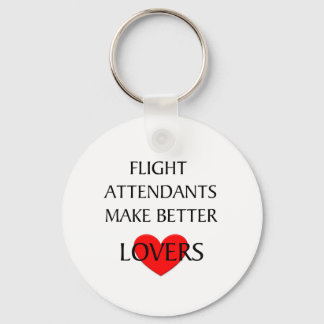 Flight Attendants Make Better Lovers Keychain