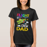 Flight Crew Dad Birthday Airplane Matching Family T-Shirt<br><div class="desc">Flight Crew Dad Birthday Airplane Matching Family</div>