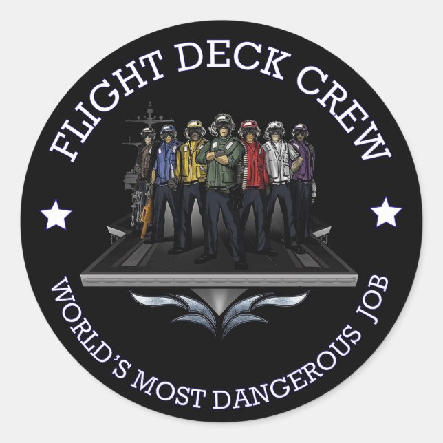 FLIGHT DECK CREW WORLD'S MOST DANGEROUS JOB CLASSIC ROUND STICKER (Front)