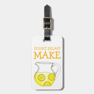 Flight Delay? Make Lemonade Funny Yellow Lemon Luggage Tag