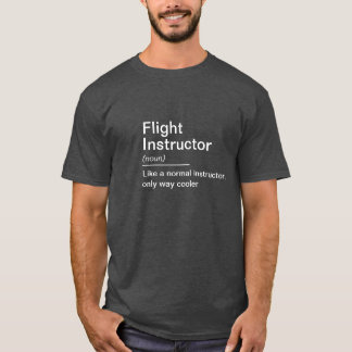 Flight Instructor - Way Cooler (Unisex) T-Shirt