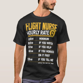 Flight Nurse Hourly Rate   Flight Nurse Men Women T-Shirt