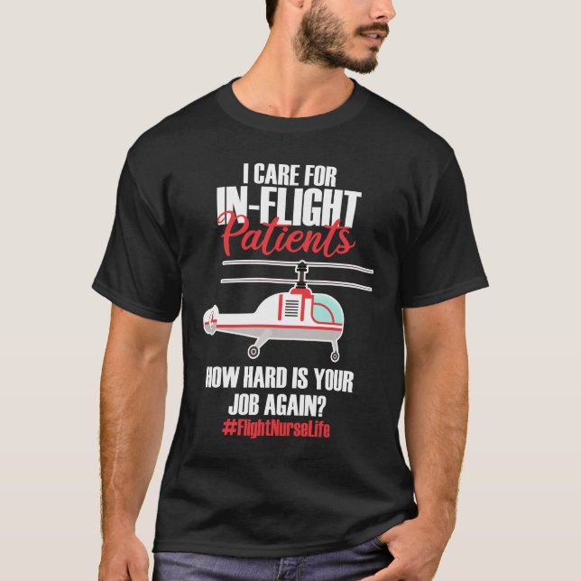 Flight Nurse Life Registered Nursing Helicopter T-Shirt (Front)