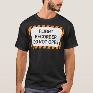 Flight Recorder Do Not Open BLACK BOX DZ19 T-Shirt
