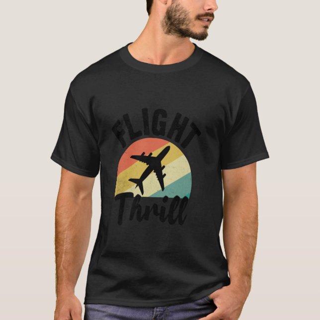 Flight Thrill Airplane Fly Aviation Flying Plane E T-Shirt (Front)