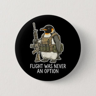 Flight Was An Option Tactical Penguin Funny Bird 2 Inch Round Button