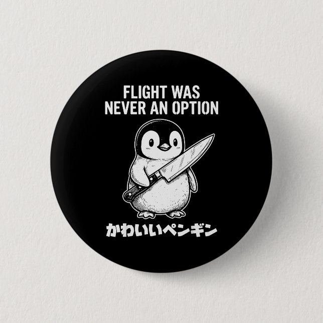 Flight was never an option  2 inch round button (Front)