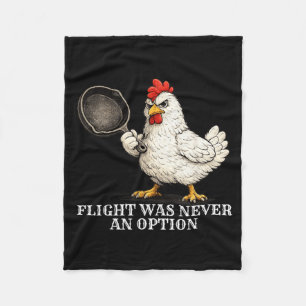 Flight Was Never An Option Funny Chicken And Pan Fleece Blanket