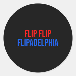 Flip Flip Flipadelphia Philadelphia Election Biden Classic Round Sticker