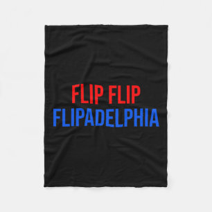 Flip Flip Flipadelphia Philadelphia Election Biden Fleece Blanket