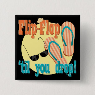 Flip Flop 'til You Drop 2 Inch Square Button