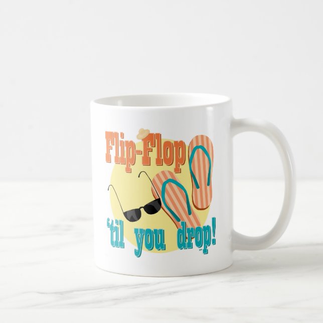Flip Flop 'til You Drop Coffee Mug (Right)