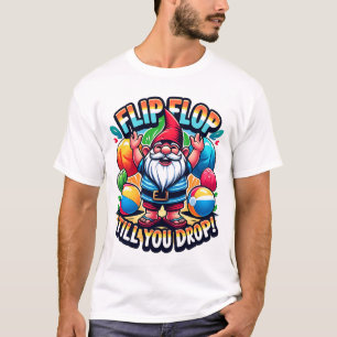 Flip flop till your drop T-Shirt