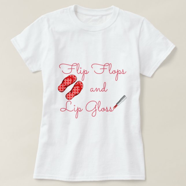 Flip Flops and Lip Gloss T-Shirt (Design Front)
