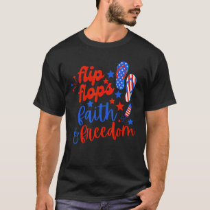 Flip Flops Faith And Freedom Fireworks 4th Of July T-Shirt