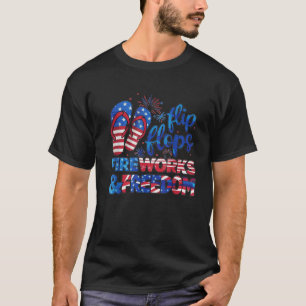 Flip Flops Fireworks And Freedom 4th of July T-Shirt