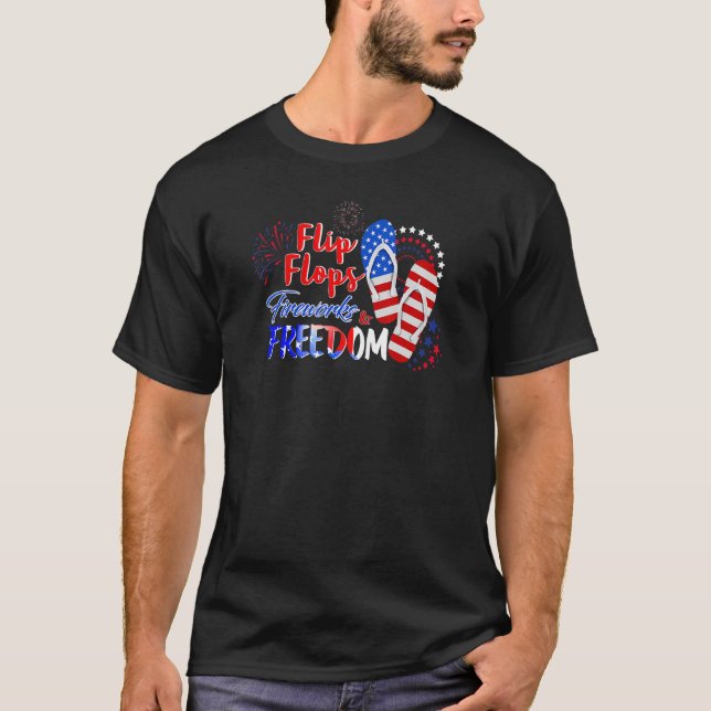 Flip Flops Fireworks Freedom 4 Th Of July Patrioti T-Shirt (Front)