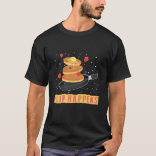 Flip Happens Breakfast Pancake  1 T-Shirt
