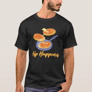 Flip Happens Breakfast Pancake T-Shirt