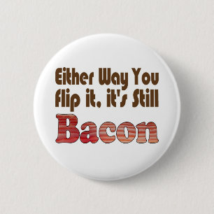 Flip it Bacon 2 Inch Round Button