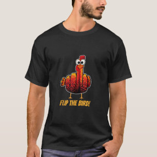 Flip The Bird Sarcastic Funny Grumpy Thanksgiving  T-Shirt