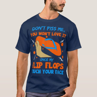 FlipFlops You Wont Love It T-Shirt