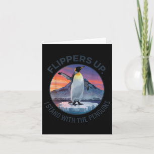 Flippers Up I Stand With The Penguins  Card