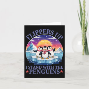 Flippers Up I Stand With The Penguins Funny Pengui Card