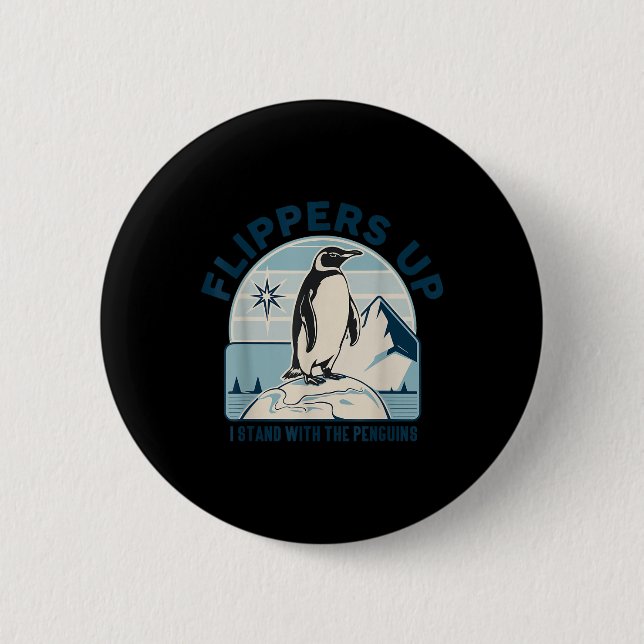 Flippers Up I Stand With The Penguins Funny Protes 2 Inch Round Button (Front)