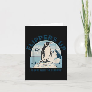 Flippers Up I Stand With The Penguins Funny Protes Card