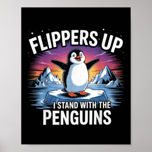 Flippers Up I Stand With The Penguins Funny Trump  Poster