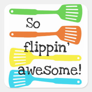 Flippin' awesome bright flippers/kitchen gadgets square sticker