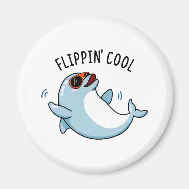 Flippin Cool Funny Dolphin Pun  Magnet (Front)